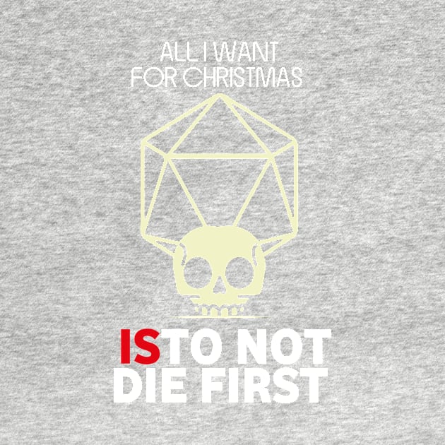 All I Want For Christmas Is To Not Die First - Board Games TRPG Design - Dungeon Board Game Art by MeepleDesign